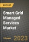 Smart Grid Managed Services Market Outlook Report - Industry Size, Trends, Insights, Market Share, Competition, Opportunities, and Growth Forecasts by Segments, 2022 to 2030 - Product Image