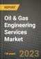 Oil & Gas Engineering Services Market Outlook Report - Industry Size, Trends, Insights, Market Share, Competition, Opportunities, and Growth Forecasts by Segments, 2022 to 2030 - Product Image