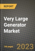 Very Large Generator Market Outlook Report - Industry Size, Trends, Insights, Market Share, Competition, Opportunities, and Growth Forecasts by Segments, 2022 to 2030- Product Image