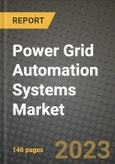 Power Grid Automation Systems Market Outlook Report - Industry Size, Trends, Insights, Market Share, Competition, Opportunities, and Growth Forecasts by Segments, 2022 to 2030- Product Image