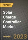 Solar Charge Controller Market Outlook Report - Industry Size, Trends, Insights, Market Share, Competition, Opportunities, and Growth Forecasts by Segments, 2022 to 2030- Product Image