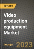 Video production equipment Market Outlook Report - Industry Size, Trends, Insights, Market Share, Competition, Opportunities, and Growth Forecasts by Segments, 2022 to 2030- Product Image