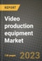 Video production equipment Market Outlook Report - Industry Size, Trends, Insights, Market Share, Competition, Opportunities, and Growth Forecasts by Segments, 2022 to 2030 - Product Image