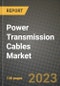 Power Transmission Cables Market Outlook Report - Industry Size, Trends, Insights, Market Share, Competition, Opportunities, and Growth Forecasts by Segments, 2022 to 2030 - Product Image
