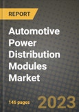 Automotive Power Distribution Modules Market Outlook Report - Industry Size, Trends, Insights, Market Share, Competition, Opportunities, and Growth Forecasts by Segments, 2022 to 2030- Product Image
