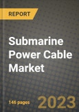 Submarine Power Cable Market Outlook Report - Industry Size, Trends, Insights, Market Share, Competition, Opportunities, and Growth Forecasts by Segments, 2022 to 2030- Product Image