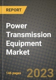 Power Transmission Equipment Market Outlook Report - Industry Size, Trends, Insights, Market Share, Competition, Opportunities, and Growth Forecasts by Segments, 2022 to 2030- Product Image