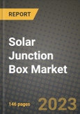 Solar Junction Box Market Outlook Report - Industry Size, Trends, Insights, Market Share, Competition, Opportunities, and Growth Forecasts by Segments, 2022 to 2030- Product Image