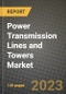 Power Transmission Lines and Towers Market Outlook Report - Industry Size, Trends, Insights, Market Share, Competition, Opportunities, and Growth Forecasts by Segments, 2022 to 2030 - Product Image