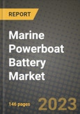 Marine Powerboat Battery Market Outlook Report - Industry Size, Trends, Insights, Market Share, Competition, Opportunities, and Growth Forecasts by Segments, 2022 to 2030- Product Image