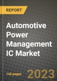 Automotive Power Management IC Market Outlook Report - Industry Size, Trends, Insights, Market Share, Competition, Opportunities, and Growth Forecasts by Segments, 2022 to 2030- Product Image