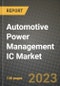 Automotive Power Management IC Market Outlook Report - Industry Size, Trends, Insights, Market Share, Competition, Opportunities, and Growth Forecasts by Segments, 2022 to 2030 - Product Image