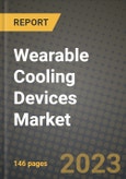 Wearable Cooling Devices Market Outlook Report - Industry Size, Trends, Insights, Market Share, Competition, Opportunities, and Growth Forecasts by Segments, 2022 to 2030- Product Image