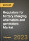 Regulators for battery charging alternators and generators Market Outlook Report - Industry Size, Trends, Insights, Market Share, Competition, Opportunities, and Growth Forecasts by Segments, 2022 to 2030 - Product Image