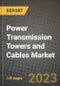 Power Transmission Towers and Cables Market Outlook Report - Industry Size, Trends, Insights, Market Share, Competition, Opportunities, and Growth Forecasts by Segments, 2022 to 2030 - Product Thumbnail Image