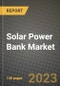 Solar Power Bank Market Outlook Report - Industry Size, Trends, Insights, Market Share, Competition, Opportunities, and Growth Forecasts by Segments, 2022 to 2030 - Product Image