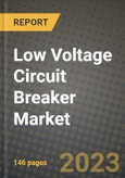 Low Voltage Circuit Breaker Market Outlook Report - Industry Size, Trends, Insights, Market Share, Competition, Opportunities, and Growth Forecasts by Segments, 2022 to 2030- Product Image