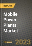 Mobile Power Plants Market Outlook Report - Industry Size, Trends, Insights, Market Share, Competition, Opportunities, and Growth Forecasts by Segments, 2022 to 2030- Product Image