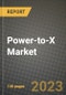 Power-to-X Market Outlook Report - Industry Size, Trends, Insights, Market Share, Competition, Opportunities, and Growth Forecasts by Segments, 2022 to 2030 - Product Image