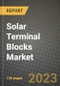 Solar Terminal Blocks Market Outlook Report - Industry Size, Trends, Insights, Market Share, Competition, Opportunities, and Growth Forecasts by Segments, 2022 to 2030 - Product Image