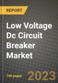 Low Voltage Dc Circuit Breaker Market Outlook Report - Industry Size, Trends, Insights, Market Share, Competition, Opportunities, and Growth Forecasts by Segments, 2022 to 2030- Product Image