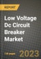 Low Voltage Dc Circuit Breaker Market Outlook Report - Industry Size, Trends, Insights, Market Share, Competition, Opportunities, and Growth Forecasts by Segments, 2022 to 2030 - Product Thumbnail Image