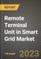 Remote Terminal Unit in Smart Grid Market Outlook Report - Industry Size, Trends, Insights, Market Share, Competition, Opportunities, and Growth Forecasts by Segments, 2022 to 2030 - Product Image
