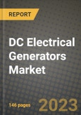 DC Electrical Generators Market Outlook Report - Industry Size, Trends, Insights, Market Share, Competition, Opportunities, and Growth Forecasts by Segments, 2022 to 2030- Product Image