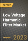 Low Voltage Harmonic Filter Market Outlook Report - Industry Size, Trends, Insights, Market Share, Competition, Opportunities, and Growth Forecasts by Segments, 2022 to 2030- Product Image