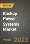 Backup Power Systems Market Outlook Report - Industry Size, Trends, Insights, Market Share, Competition, Opportunities, and Growth Forecasts by Segments, 2022 to 2030 - Product Image