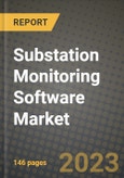 Substation Monitoring Software Market Outlook Report - Industry Size, Trends, Insights, Market Share, Competition, Opportunities, and Growth Forecasts by Segments, 2022 to 2030- Product Image