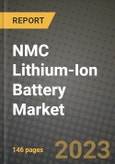 NMC Lithium-Ion Battery Market Outlook Report - Industry Size, Trends, Insights, Market Share, Competition, Opportunities, and Growth Forecasts by Segments, 2022 to 2030- Product Image