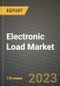 Electronic Load Market Outlook Report - Industry Size, Trends, Insights, Market Share, Competition, Opportunities, and Growth Forecasts by Segments, 2022 to 2030 - Product Image