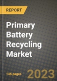 Primary Battery Recycling Market Outlook Report - Industry Size, Trends, Insights, Market Share, Competition, Opportunities, and Growth Forecasts by Segments, 2022 to 2030- Product Image