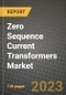 Zero Sequence Current Transformers Market Outlook Report - Industry Size, Trends, Insights, Market Share, Competition, Opportunities, and Growth Forecasts by Segments, 2022 to 2030 - Product Thumbnail Image