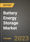 Battery Energy Storage Market Outlook Report - Industry Size, Trends, Insights, Market Share, Competition, Opportunities, and Growth Forecasts by Segments, 2022 to 2030- Product Image