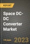 Space DC-DC Converter Market Outlook Report - Industry Size, Trends, Insights, Market Share, Competition, Opportunities, and Growth Forecasts by Segments, 2022 to 2030 - Product Image