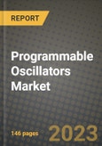 Programmable Oscillators Market Outlook Report - Industry Size, Trends, Insights, Market Share, Competition, Opportunities, and Growth Forecasts by Segments, 2022 to 2030- Product Image