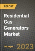 Residential Gas Generators Market Outlook Report - Industry Size, Trends, Insights, Market Share, Competition, Opportunities, and Growth Forecasts by Segments, 2022 to 2030- Product Image