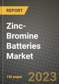 Zinc-Bromine Batteries Market Outlook Report - Industry Size, Trends, Insights, Market Share, Competition, Opportunities, and Growth Forecasts by Segments, 2022 to 2030- Product Image