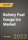 Battery Fuel Gauge Ics Market Outlook Report - Industry Size, Trends, Insights, Market Share, Competition, Opportunities, and Growth Forecasts by Segments, 2022 to 2030- Product Image