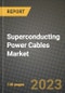Superconducting Power Cables Market Outlook Report - Industry Size, Trends, Insights, Market Share, Competition, Opportunities, and Growth Forecasts by Segments, 2022 to 2030 - Product Image