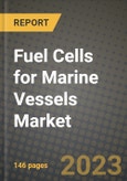 Fuel Cells for Marine Vessels Market Outlook Report - Industry Size, Trends, Insights, Market Share, Competition, Opportunities, and Growth Forecasts by Segments, 2022 to 2030- Product Image