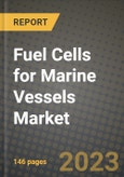 Fuel Cells for Marine Vessels Market Outlook Report - Industry Size, Trends, Insights, Market Share, Competition, Opportunities, and Growth Forecasts by Segments, 2022 to 2030- Product Image