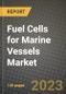 Fuel Cells for Marine Vessels Market Outlook Report - Industry Size, Trends, Insights, Market Share, Competition, Opportunities, and Growth Forecasts by Segments, 2022 to 2030 - Product Thumbnail Image