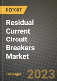 Residual Current Circuit Breakers Market Outlook Report - Industry Size, Trends, Insights, Market Share, Competition, Opportunities, and Growth Forecasts by Segments, 2022 to 2030- Product Image
