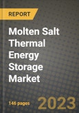 Molten Salt Thermal Energy Storage Market Outlook Report - Industry Size, Trends, Insights, Market Share, Competition, Opportunities, and Growth Forecasts by Segments, 2022 to 2030- Product Image