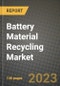 Battery Material Recycling Market Outlook Report - Industry Size, Trends, Insights, Market Share, Competition, Opportunities, and Growth Forecasts by Segments, 2022 to 2030 - Product Image