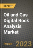 Oil and Gas Digital Rock Analysis Market Outlook Report - Industry Size, Trends, Insights, Market Share, Competition, Opportunities, and Growth Forecasts by Segments, 2022 to 2030- Product Image