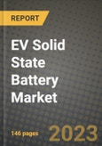 EV Solid State Battery Market Outlook Report - Industry Size, Trends, Insights, Market Share, Competition, Opportunities, and Growth Forecasts by Segments, 2022 to 2030- Product Image